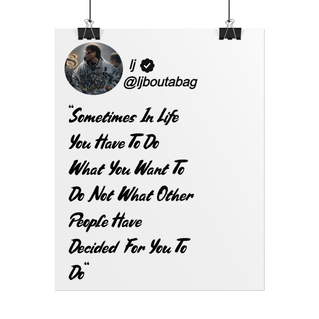 Motivational Quote Poster — “Sometimes In Life You Have To Do What You Want To Do”