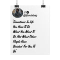 Motivational Quote Poster — “Sometimes In Life You Have To Do What You Want To Do”