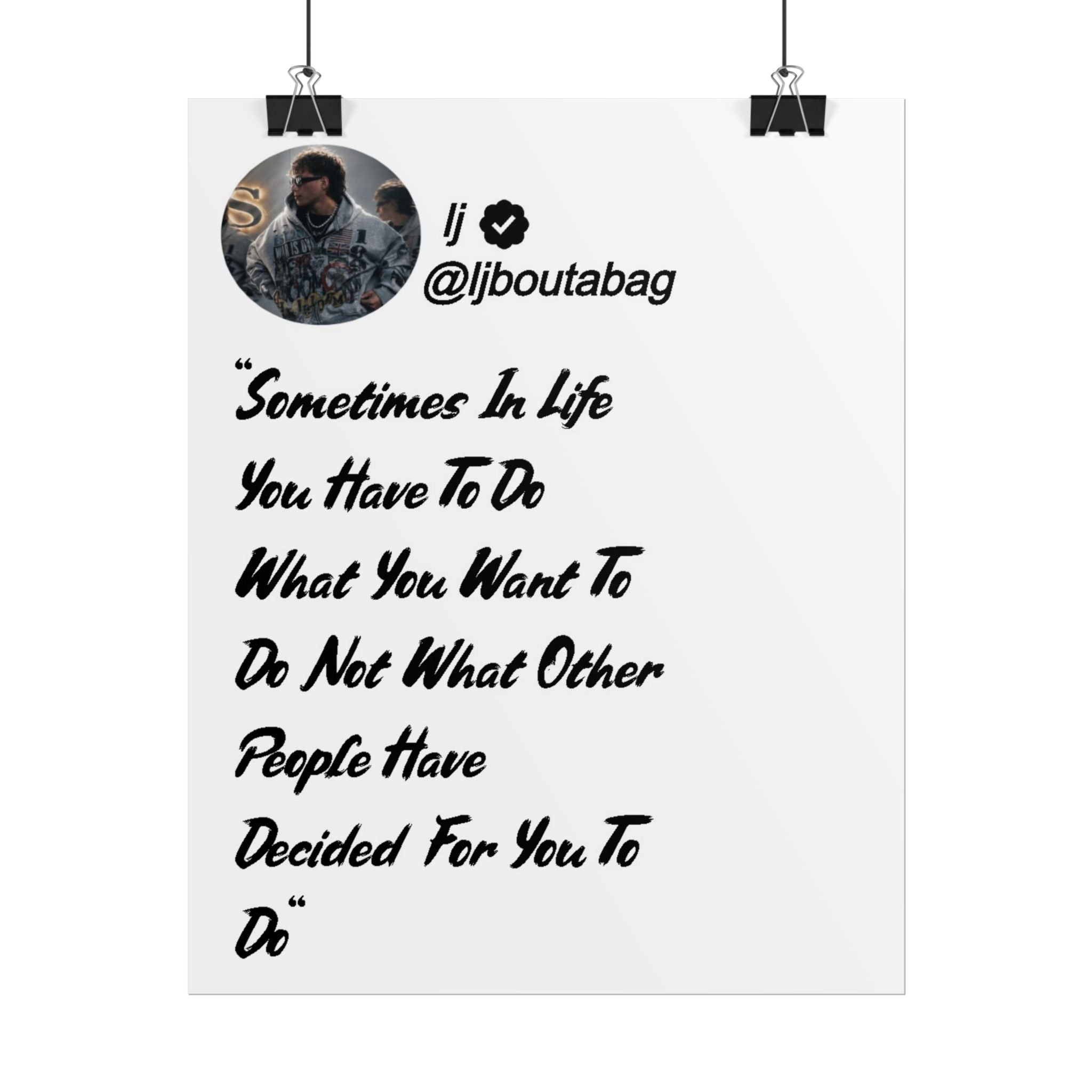 Motivational Quote Poster — “Sometimes In Life You Have To Do What You Want To Do”